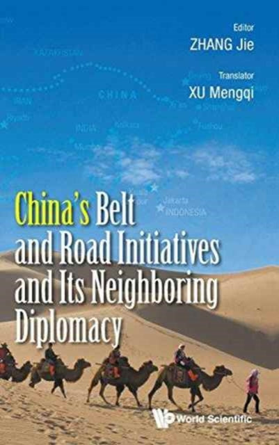 Book cover of: China's Belt And Road Initiatives And Its Neighboring Diplomacy. By: Jie Zhang