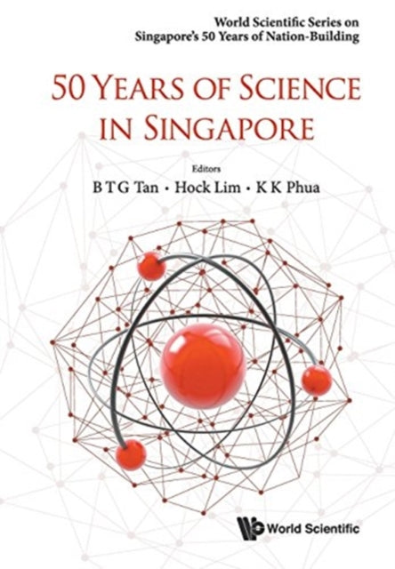 Book cover of: 50 Years Of Science In Singapore. By: Bernard Tan