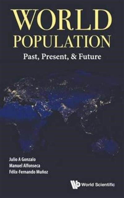 Book cover of: World Population: Past, Present, & Future. By: Julio A. Gonzalo