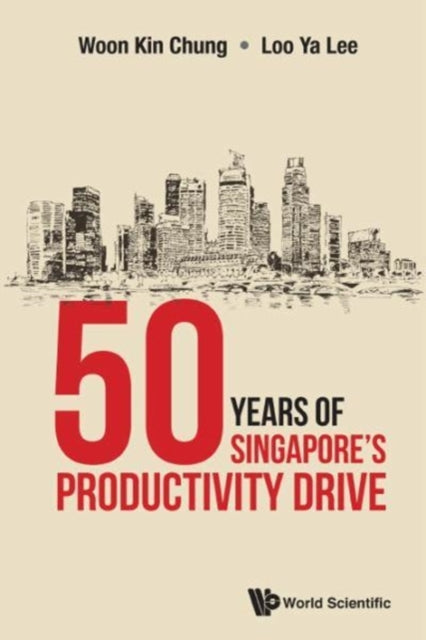 Book cover of: 50 Years Of Singapore's Productivity Drive. By: Kin Chung Woon