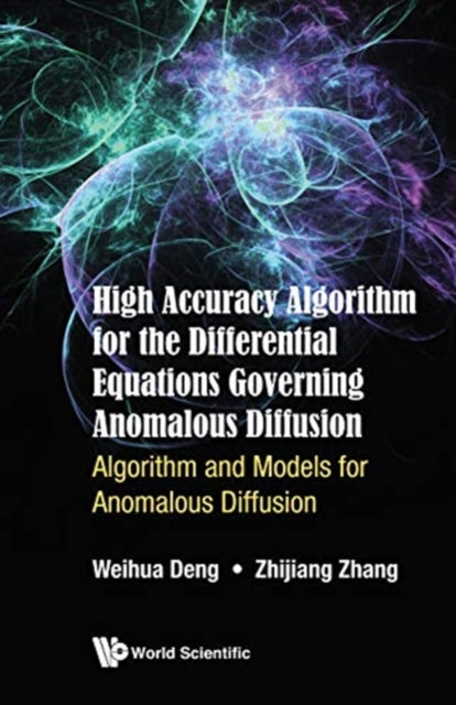 Book cover of: High Accuracy Algorithm For The Differential Equations Governing Anomalous Diffusion: Algorithm And Models For Anomalous Diffusion. By: Zhijiang Zhang