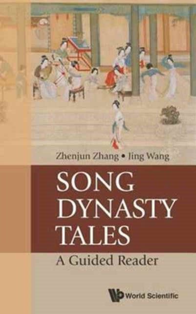 Book cover of: Song Dynasty Tales: A Guided Reader. By: Zhenjun Zhang