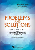 Problems And Solutions In Introductory And Advanced Matrix Calculus