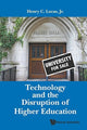 Book cover of: Technology And The Disruption Of Higher Education. By: Henry C. Lucas
