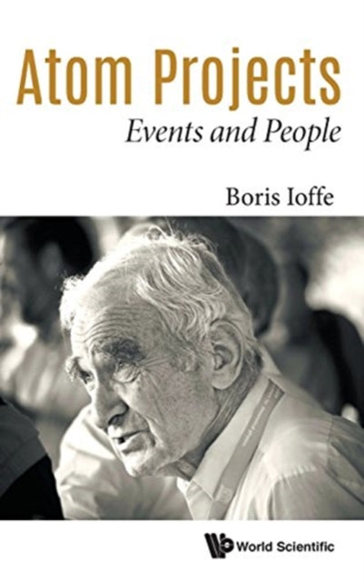 Book cover of: Atom Projects: Events And People. By: Boris Lazarevich Ioffe