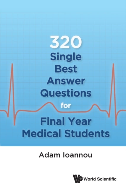 Book cover of: 320 Single Best Answer Questions For Final Year Medical Students. By: Adam Ioannou