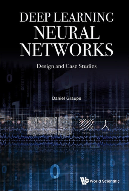 Book cover of: Deep Learning Neural Networks: Design And Case Studies. By: Daniel Graupe