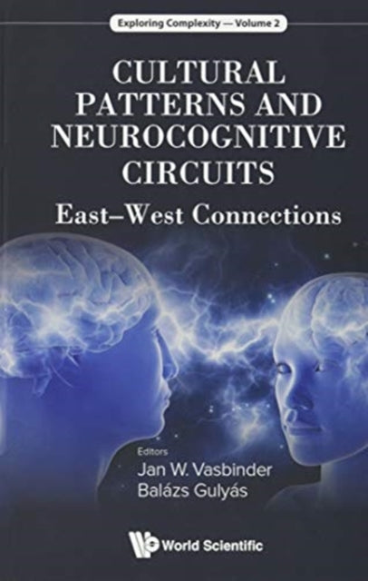 Book cover of: Cultural Patterns And Neurocognitive Circuits: East-west Connections. By: Jan W. Vasbinder