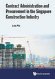Book cover of: Contract Administration And Procurement In The Singapore Construction Industry. By: Pin Lim