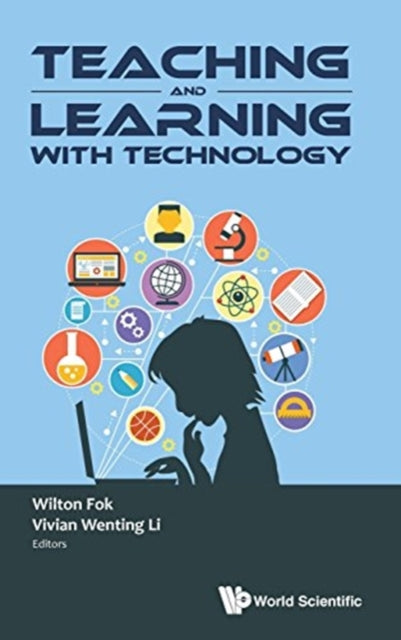 Book cover of: Teaching And Learning With Technology - Proceedings Of The 2016 Global Conference On Teaching And Learning With Technology (Ctlt 2016). By: Vivian Wenting Li
