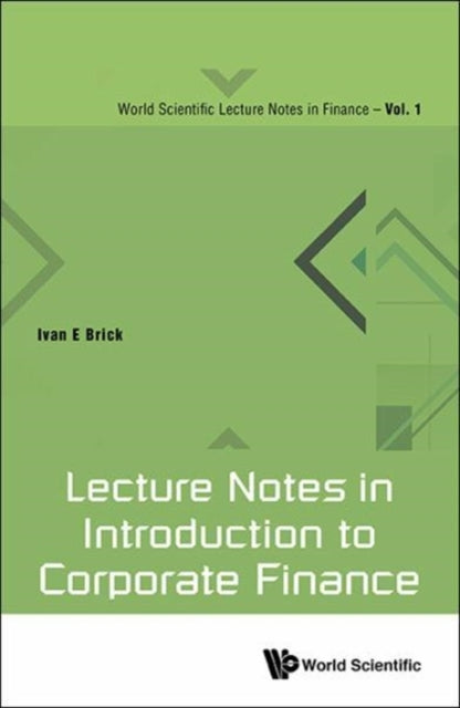 Book cover of: Lecture Notes In Introduction To Corporate Finance. By: Ivan E. Brick