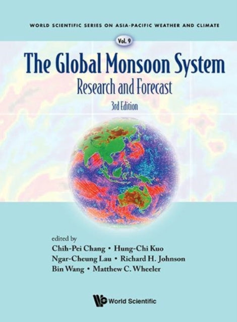 Book cover of: Global Monsoon System, The: Research And Forecast (Third Edition). By: Hung-Chi Kuo