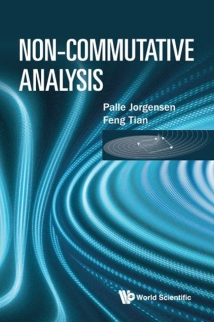 Book cover of: Non-commutative Analysis. By: Palle E. T. Jørgensen