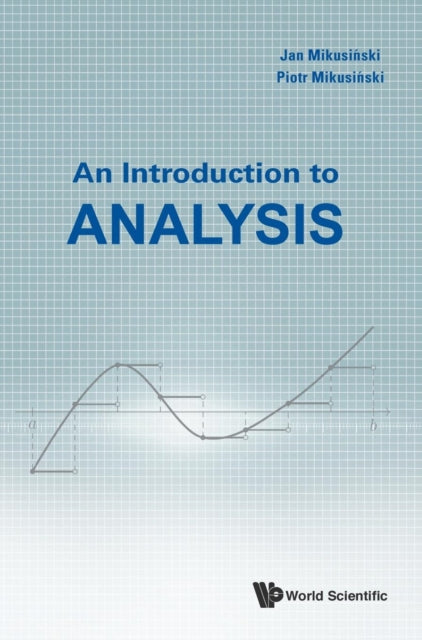 Book cover of: Introduction To Analysis, An. By: Piotr Mikusinski