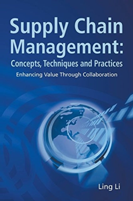 Book cover of: Supply Chain Management: Concepts, Techniques And Practices: Enhancing The Value Through Collaboration. By: Li, Ling