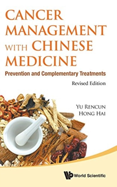 Book cover of: Cancer Management With Chinese Medicine: Prevention And Complementary Treatments (Revised Edition). By: Rencun Yu