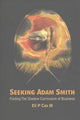 Book cover of: Seeking Adam Smith: Finding The Shadow Curriculum Of Business. By: Eli Peace Cox