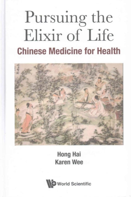 Book cover of: Pursuing The Elixir Of Life: Chinese Medicine For Health. By: Hai Hong