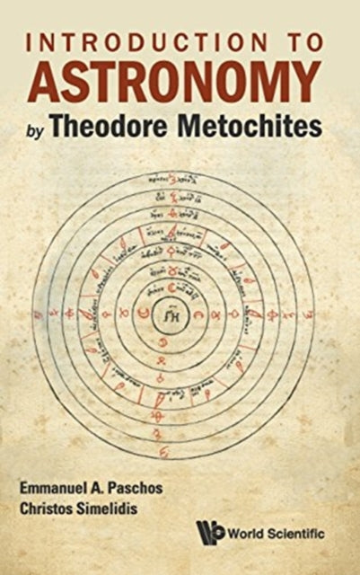 Book cover of: Introduction To Astronomy By Theodore Metochites: Stoicheiosis Astronomike 1.5-30. By: Emmanuel Paschos