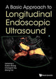 Book cover of: Basic Approach To Longitudinal Endoscopic Ultrasound, A. By: Qiang Cai