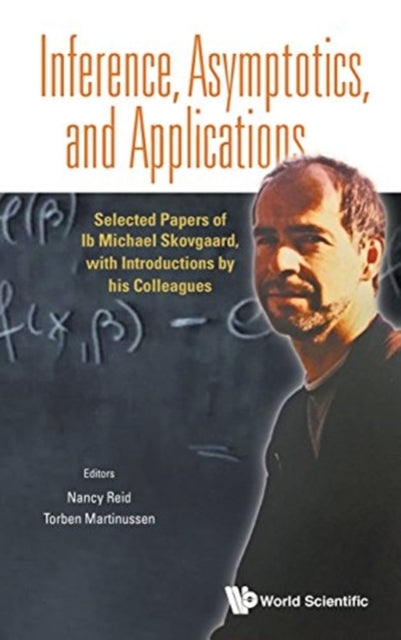 Book cover of: Inference, Asymptotics And Applications: Selected Papers Of Ib Michael Skovgaard, With Introductions By His Colleagues. By: Nancy Margaret Reid