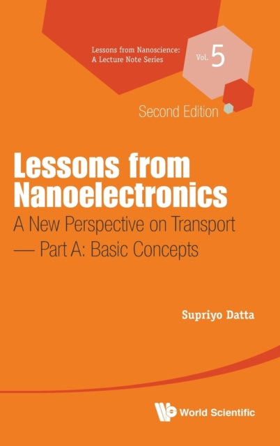 Book cover of: Lessons From Nanoelectronics: A New Perspective On Transport - Part A: Basic Concepts. By: Supriyo Datta