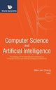 Book cover of: Computer Science And Artificial Intelligence - Proceedings Of The International Conference On Computer Science And Artificial Intelligence (Csai2016). By: Wen-Jer Chang