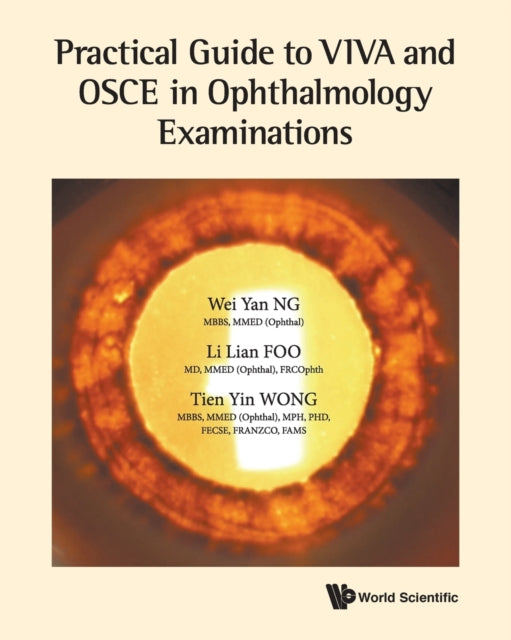 Book cover of: Practical Guide To Viva And Osce In Ophthalmology Examinations. By: Wei Yan Ng