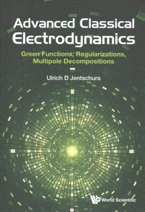 Advanced Classical Electrodynamics: Green Functions, Regularizations, Multipole Decompositions