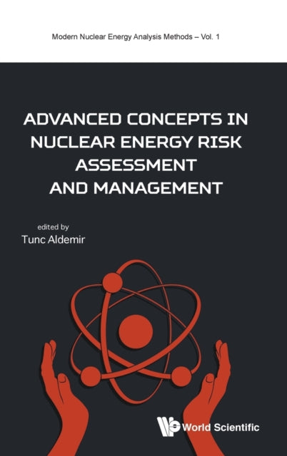 Book cover of: Advanced Concepts In Nuclear Energy Risk Assessment And Management. By: Aldemir Tunc