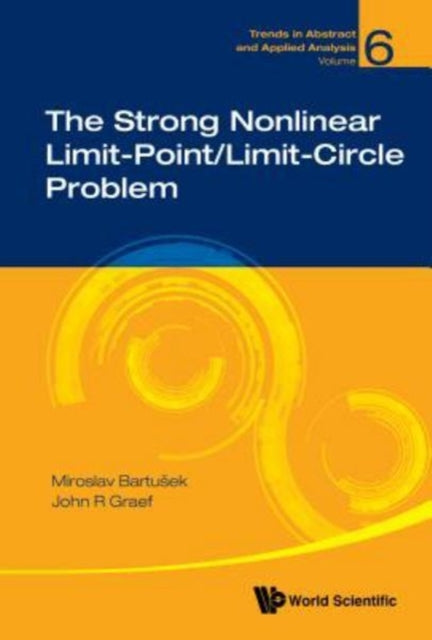 Book cover of: Strong Nonlinear Limit-point/limit-circle Problem, The. By: Miroslav Bartusek