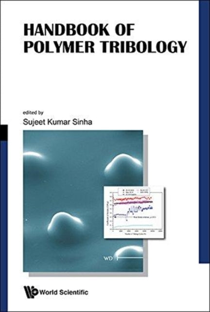 Book cover of: Handbook Of Polymer Tribology. By: Sujeet K. Sinha