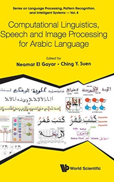 Book cover of: Computational Linguistics, Speech And Image Processing For Arabic Language. By: Neamat El Gayar