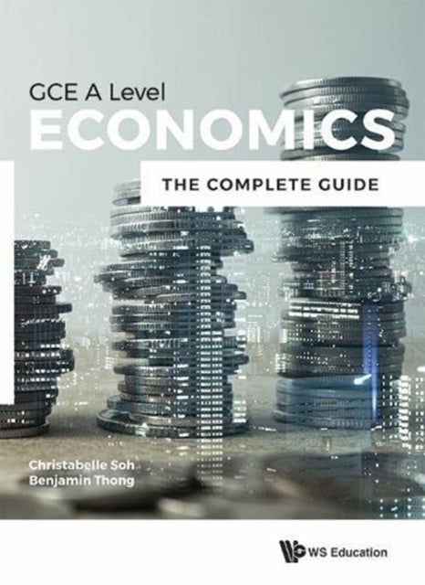 Book cover of: Economics For Gce A Level: The Complete Guide. By: Christabelle Soh