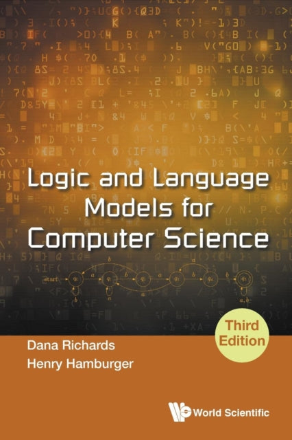 Book cover of: Logic And Language Models For Computer Science (Third Edition). By: Dana Richards