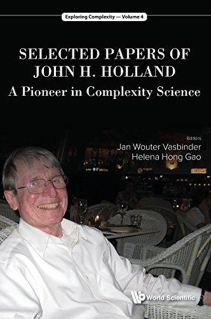 Book cover of: Selected Papers Of John H. Holland: A Pioneer In Complexity Science. By: Holland, John H.