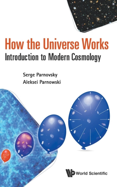Book cover of: How The Universe Works: Introduction To Modern Cosmology. By: Serge Parnovsky