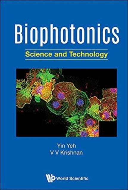 Book cover of: Biophotonics: Science And Technology. By: Yin Yeh