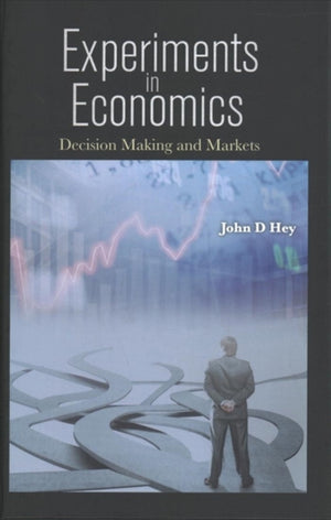 Experiments In Economics: Decision Making And Markets