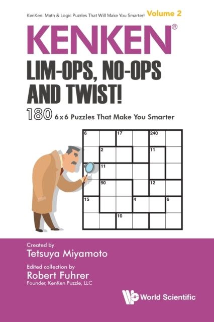 Book cover of: Kenken: Lim-ops, No-ops And Twist!: 180 6 X 6 Puzzles That Make You Smarter. By: Robert Fuhrer