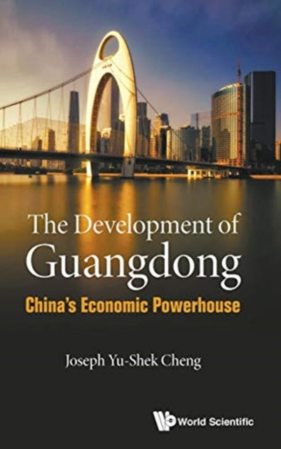 Book cover of: Development Of Guangdong, The: China's Economic Powerhouse. By: Yushuo Zheng