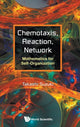 Book cover of: Chemotaxis, Reaction, Network: Mathematics For Self-organization. By: Takashi Suzuki