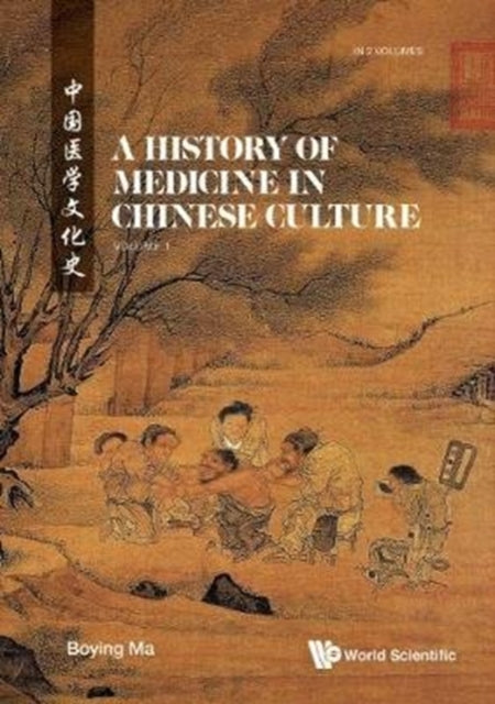 Book cover of: History Of Medicine In Chinese Culture, A (In 2 Volumes). By: Boying Ma