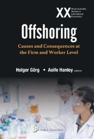Offshoring: Causes And Consequences At The Firm And Worker Level