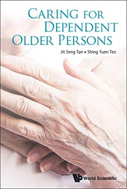 Book cover of: Caring For Dependent Older Persons. By: Tan Jit Seng