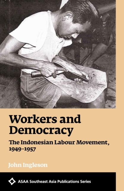 Book cover of: Workers and Democracy. By: John Ingleson