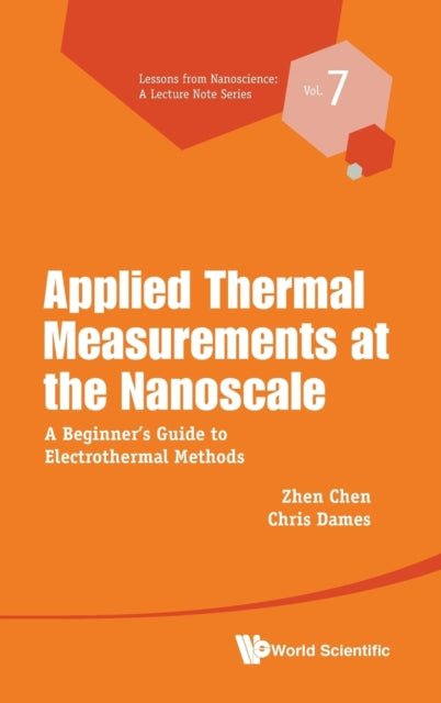 Book cover of: Applied Thermal Measurements At The Nanoscale: A Beginner's Guide To Electrothermal Methods. By: Christopher Eric Dames