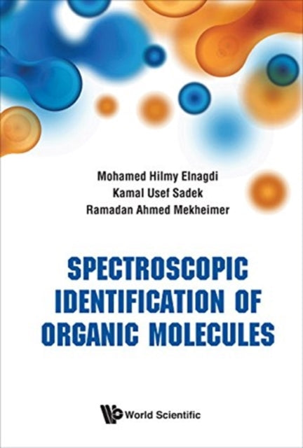 Book cover of: Spectroscopic Identification Of Organic Molecules. By: Mohamed Hilmy Elnagdi