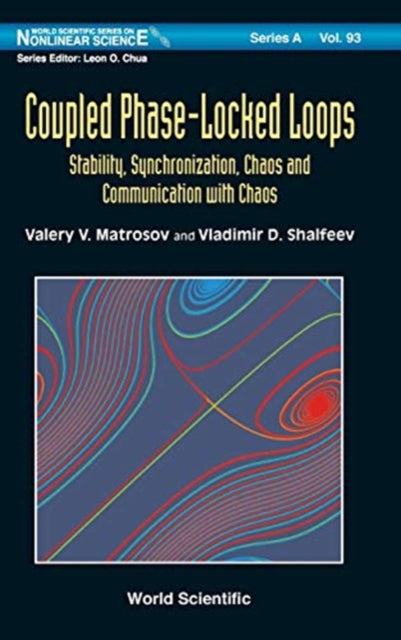 Book cover of: Coupled Phase-locked Loops: Stability, Synchronization, Chaos And Communication With Chaos. By: Valery V Matrosov