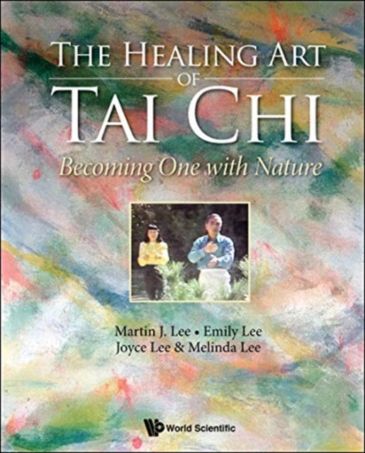 Book cover of: Healing Art Of Tai Chi, The: Becoming One With Nature. By: Lee Martin